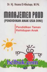 Manajemen PAUD (Pendidikan Anak Usia Dini): Pendidikan Taman Kehidupan Anak